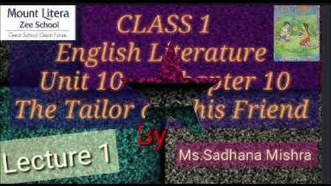 MLZS JHANSI CLASS 1 English Literature Chapter 10 The Tailor and His Friend Lecture 1