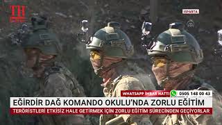 EĞİRDİR DAĞ KOMANDO OKULU’NDA ZORLU EĞİTİM