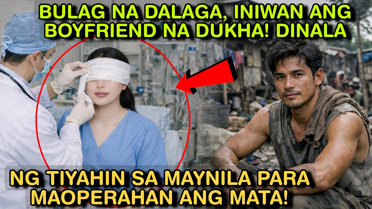BULAG NA DALAGA, INIWAN ANG BOYFRIEND NA DUKHA DINALA NG TIYAHIN SA MAYNILA PARA MAOPERAHAN ANG MATA