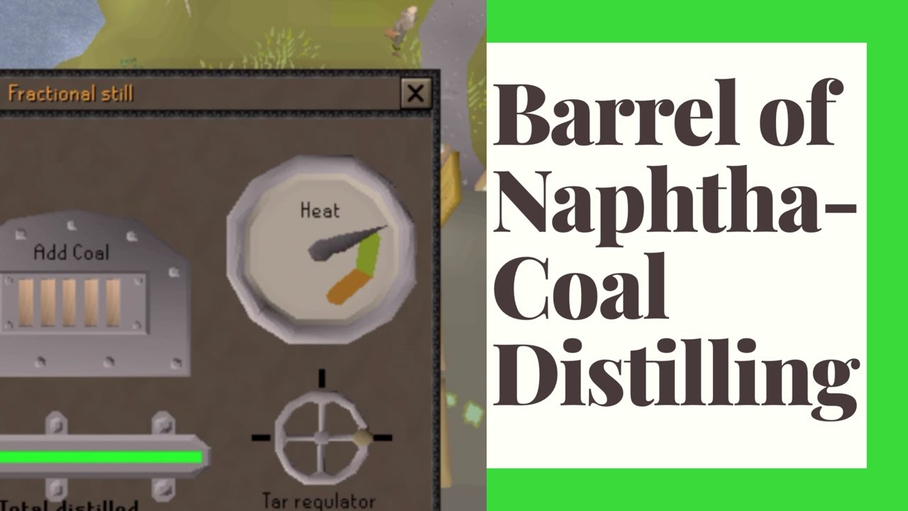 Barrel of Naphtha Coal Distilling Guide OSRS Regicide/Mournings End