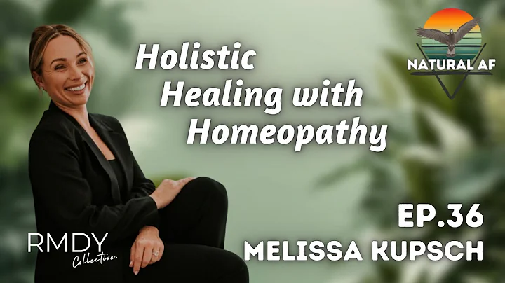 Ep. 36: Melissa Kupsch | Holistic Healing with Homeopathy