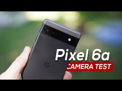Pixel 6a camera test
