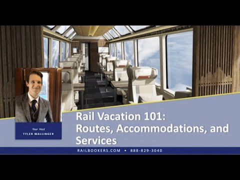 Rail Vacation 101:  Routes, Accommodations, and Services