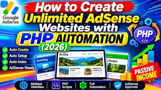 Full How to Create Unlimited AdSense Websites with PHP Automation (2026) 🚀 Update