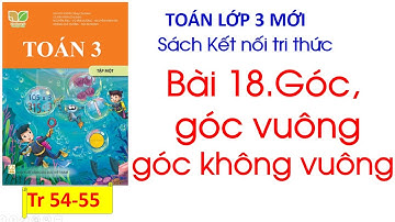 Bài 18 Góc, góc vuông, góc không vuông Toán lớp 3 Sách Kết nối tri thức với cuộc sống