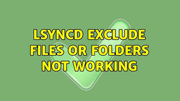 Lsyncd exclude files or folders not working