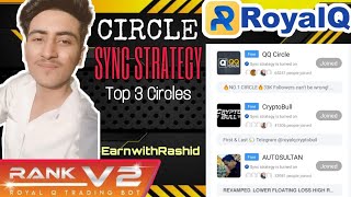 Royal Q Bot | Circle's Sync Strategy Royal Q Trading Bot | Top 3 Best Circles | EarnwithRashid
