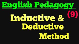 English Pedagogy- Inductive and Deductive Method || Chapter 9 || CTET 2020