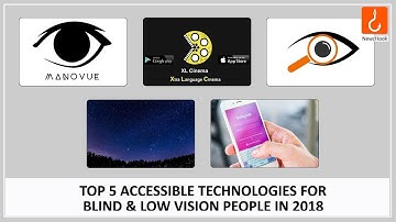 Top 5 accessible technologies for blind & low vision people in 2018