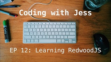 Coding With Jess EP12: RedwoodJS