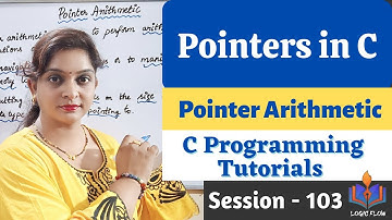 C-103 - Pointer Arithmetic | Pointer addition|#pointerarithmetic|#pointersinc|#clanguage#logicflow