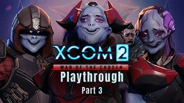 XCOM 2: War of the Chosen PC Playthrough / Walkthrough: Part 3