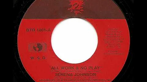SERENA JOHNSON - ALL WORK AND NO PLAY (BIG 2)