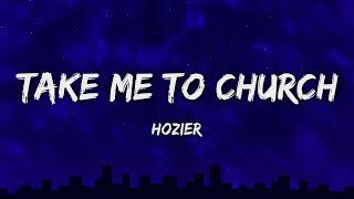 Hozier - Take Me To Church (Lyrics)