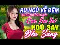 Ca Nhạc Trữ Tình Bolero TOÀN BÀI HAY CỰC ÊM TAI - LK Nhạc Vàng Xưa Dễ Nghe Dễ Ngủ HAY NHẤT HIỆN NAY