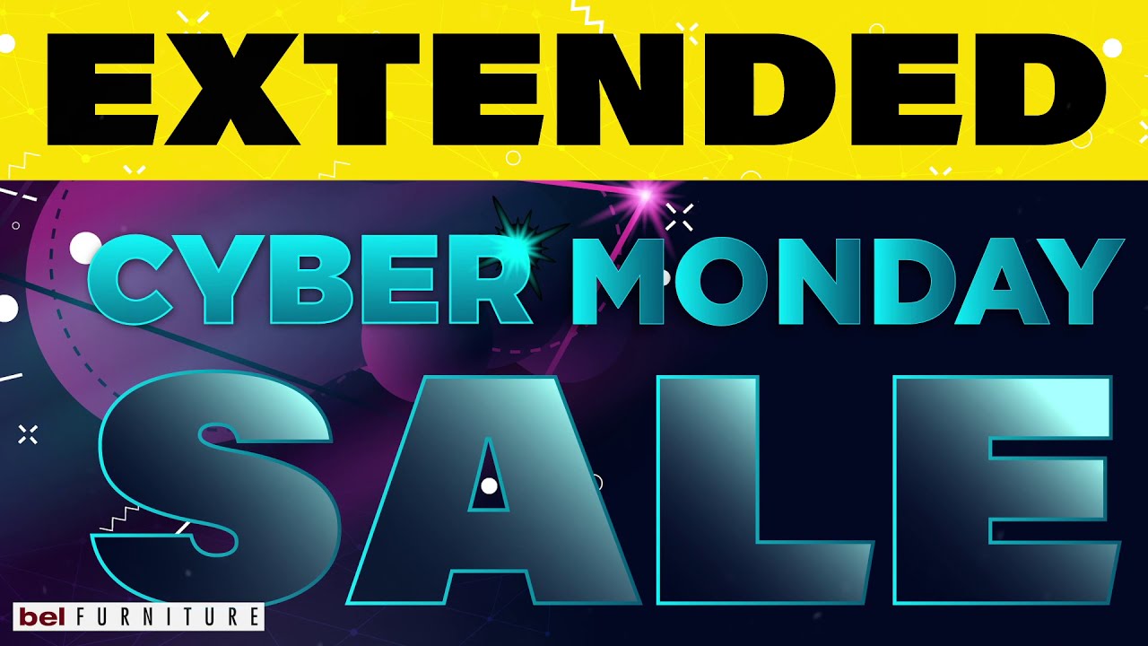 Extended Cyber Monday Sale | BEL Furniture 2020