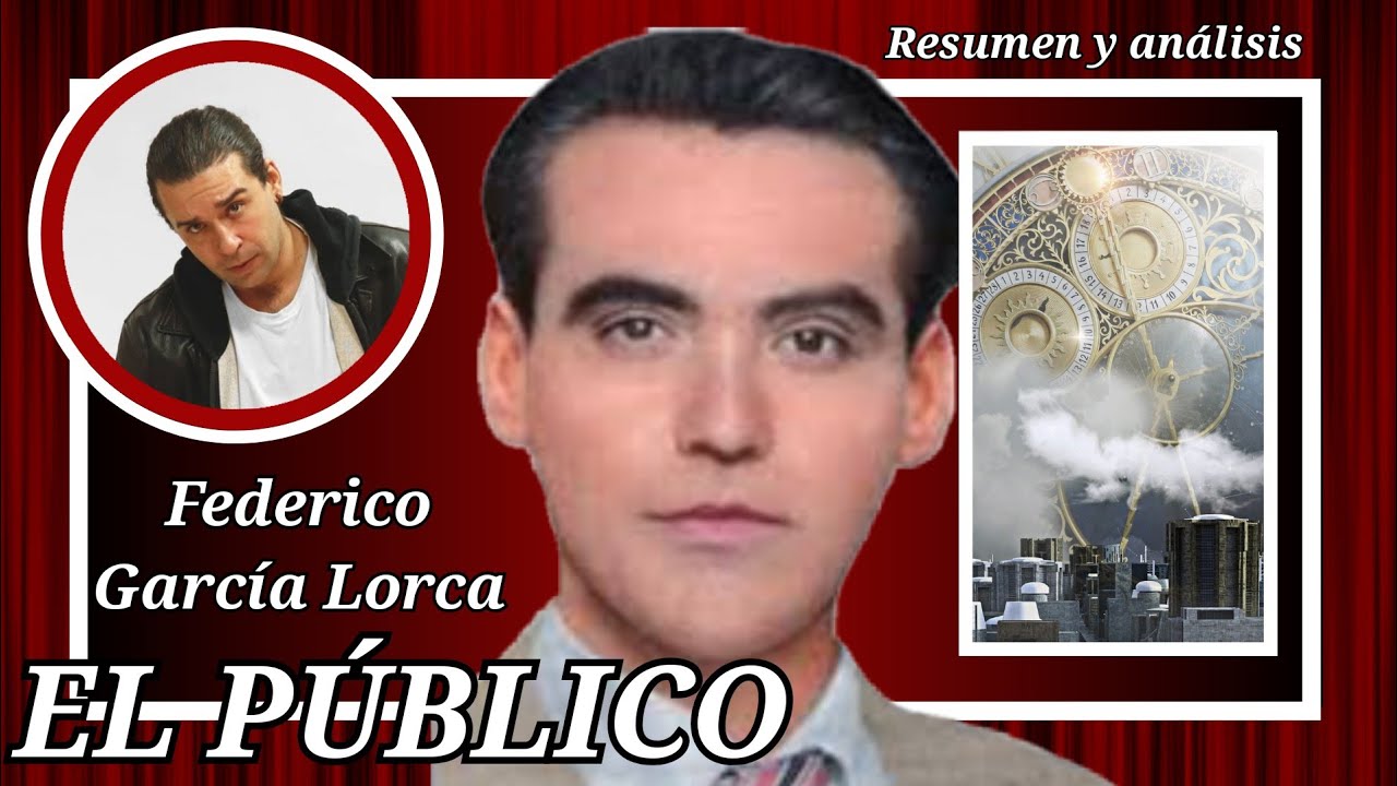 🎭 EL PÚBLICO 🌹 GARCÍA LORCA 💔 EL MEJORE RESUMEN Y ANÁLISIS 🖤 - YouTube