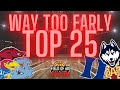 Way too early top 25  are duke and kansas the teams to beat  field of 68