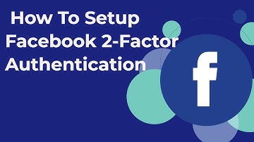 How to Create Two-Factor Authentication for Facebook: The Guide!