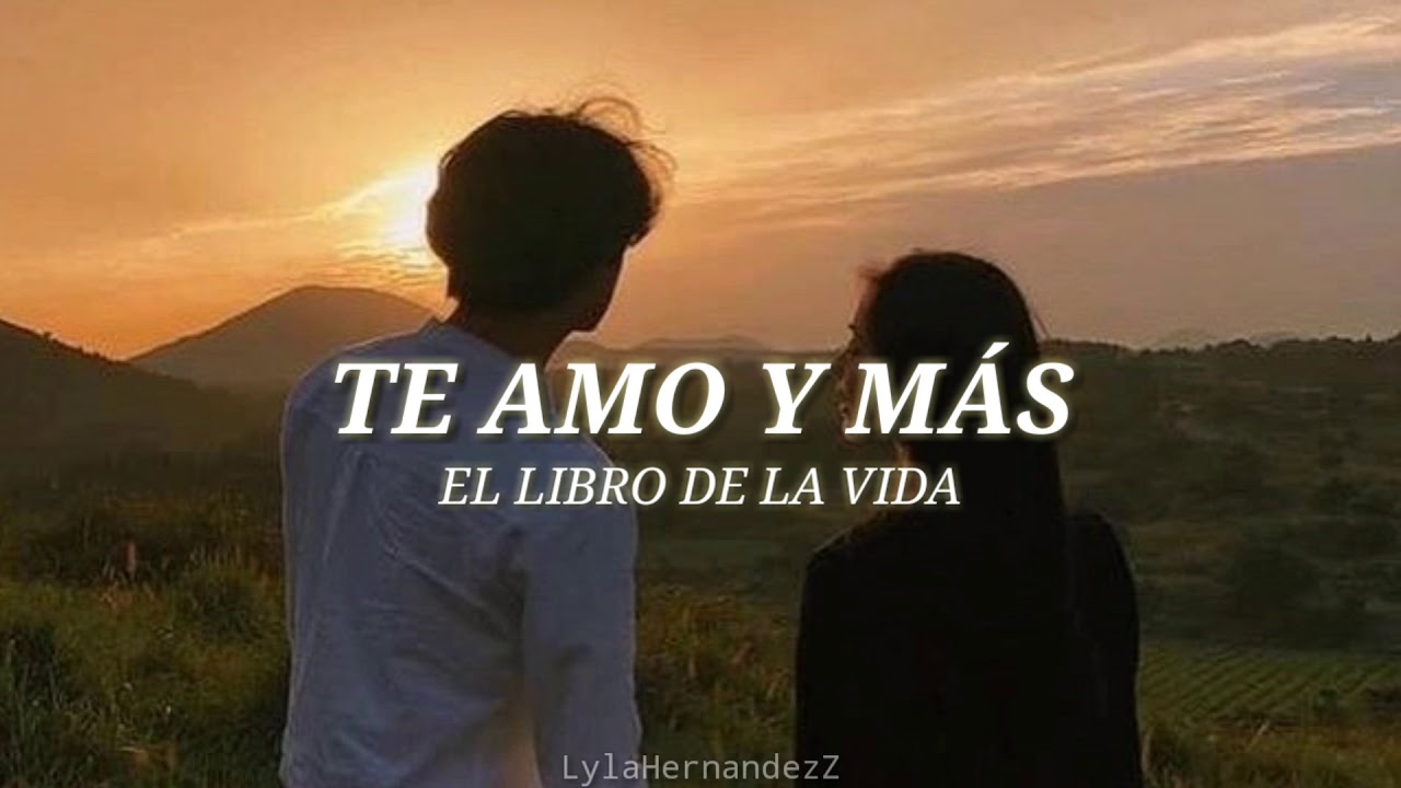 Te amo y más — Manolo Sánchez El libro de la vida [Letra] YouTube