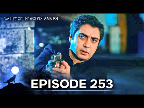 Valley Of The Wolves Ambush Episode 253 Full HD