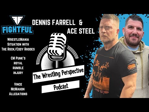 Vince McMahon | Rock/Cody Rhodes | Punk Injury | Wrestling Perspective | Ace Steel & Dennis Farrell