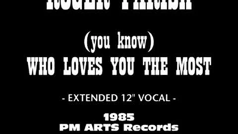 Roger Parish - (you know) Who Loves You The Most (...