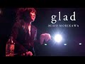 『1440p60』 모리카와 미호(森川美穂) - glad [MV]