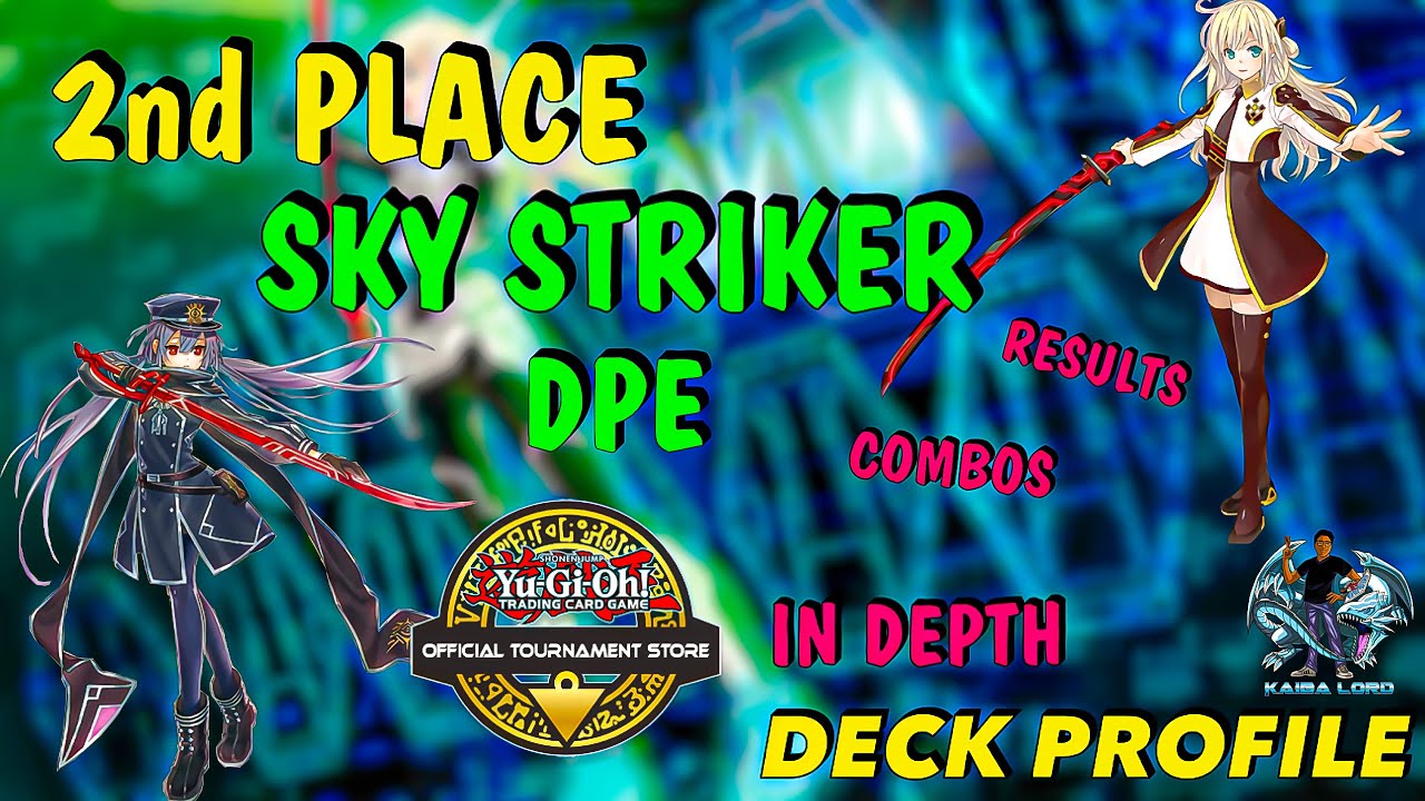 Yu-Gi-Oh! *2nd PLACE* SKY STRIKER DPE (IN DEPTH DECK PROFILE)