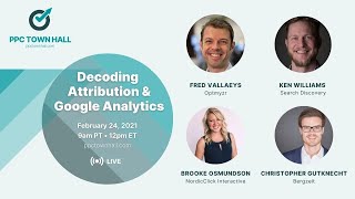 Decoding attribution with Google Analytics | PPC Town Hall 34