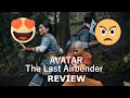 Things I love and hate about the Netflix live action Avatar: The Last Airbender