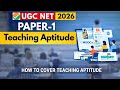 UGC NET 2026 Paper 1 | How to Cover Teaching Aptitude in Smart Way | Full Strategy