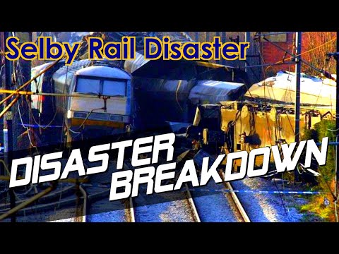 The Selby Rail Disaster - DISASTER BREAKDOWN