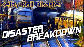 The Selby Rail Disaster  DISASTER BREAKDOWN