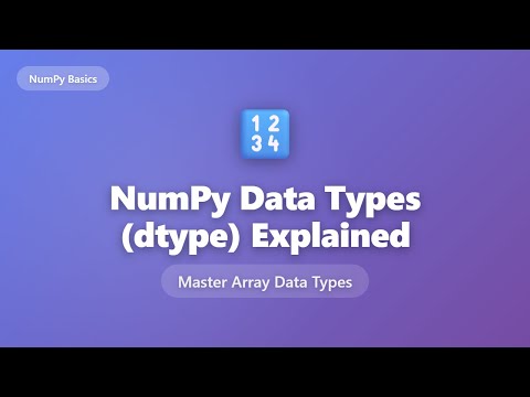NumPy Data Types (dtype) Explained - Complete Guide for Beginners