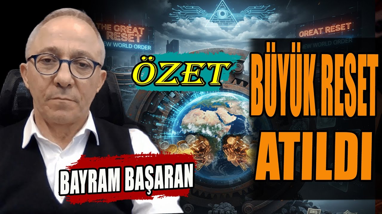 Büyük Reset Atıldı | Bayram Başaran Anlattı | ÖZET YAYIN