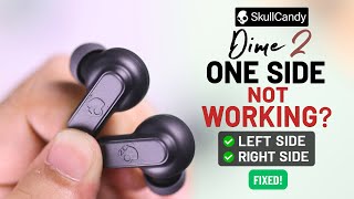 Skullcandy Dime 2: Left/Right One Earbud Not Working? - How To Fix!