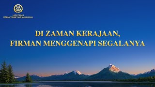 Lirik Lagu Rohani | Di Zaman Kerajaan, Firman Menggenapi Segalanya