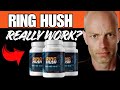 RING HUSH REVIEW - (I TRIED 105 DAYS) - RingHush Reviews -Does RingHush work?🧠My Shocking Results!