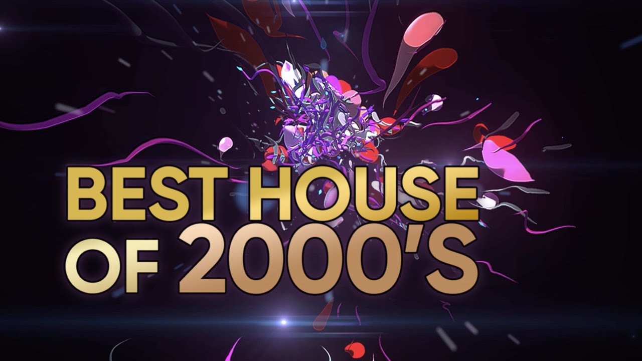 Best House Tracks of 2000's with amazing visuals! YouTube