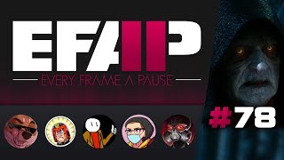 EFAP #78 - RE: Why I loved Rise of Skywalker - It made me appreciate TLJ more w/ WW, JLB and Jay