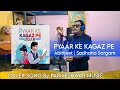 Pyaar Ke Kagaz Pe Cover By Parmeshwar Jigar 1992