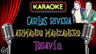 Todavía 🎤 - Carlos Rivera, Armando Manzanero Cover Karaoke Sin Voz!!| César Briseño