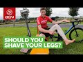 Do Cyclists Need To Shave Their Legs?