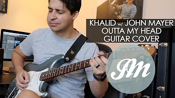 John Mayer / Khalid - "Outta My Head" Guitar Cover