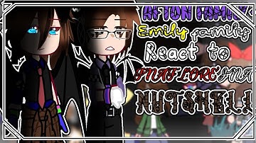 Afton family+Emily family react to FNAF lore in a nutshell