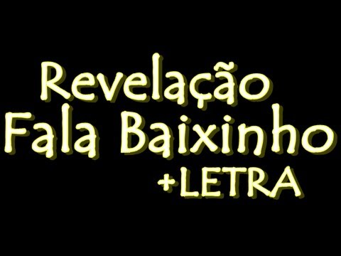 Revelação - Fala Baixinho +LETRA