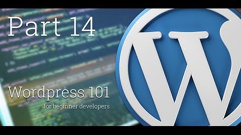 WordPress 101 - Part 14: Edit the menu with the Walker Class - Part 1