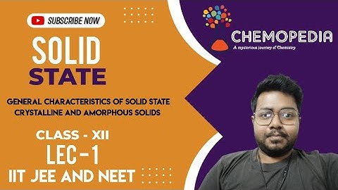 SOLID STATES I CLASS 12 (L1) I JEE I NEET I Crystalline and amorphous solids (part 1)