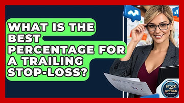 What Is The Best Percentage For A Trailing Stop-Loss? - Stock and Options Playbook